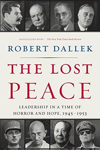 9780061628672: The Lost Peace: Leadership in a Time of Horror and Hope, 1945-1953