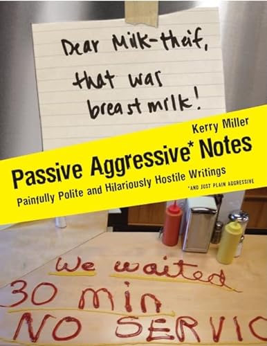 Stock image for Passive Aggressive Notes: Painfully Polite and Hilariously Hostile Writings for sale by SecondSale