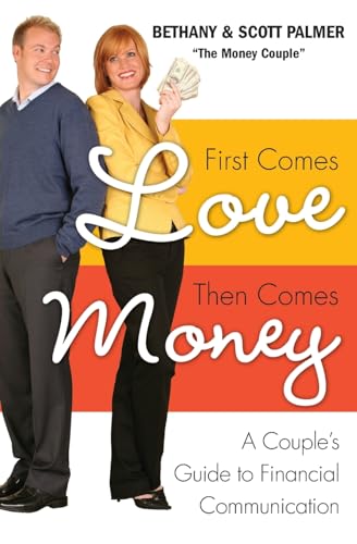 Stock image for First Comes Love, Then Comes Money: A Couple's Guide to Financial Communication for sale by Your Online Bookstore