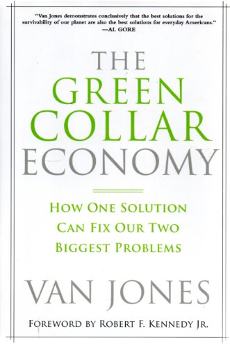 The Green Collar Economy - How One Solution Can Fix Our Two Biggest Problems. [Foreword by Robert...