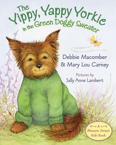 Imagen de archivo de The Yippy, Yappy Yorkie in the Green Doggy Sweater (Blossom Street Kids) a la venta por SecondSale