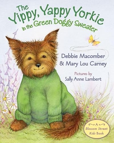 Stock image for The Yippy, Yappy Yorkie in the Green Doggy Sweater (Blossom Street Kids) for sale by Bahamut Media