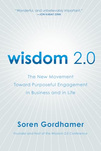 WISDOM 2.0: Ancient Secrets For The Creative & Constantly Connected