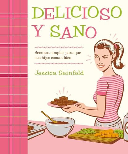 Beispielbild fr Delicioso y Sano: Secretos Simples para que Sus Hijos Coman Bien (Spanish Edition) zum Verkauf von Jenson Books Inc