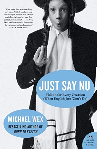 Imagen de archivo de Just Say Nu: Yiddish for Every Occasion (When English Just Won't Do) a la venta por Wonder Book