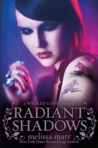 Radiant Shadows (Wicked Lovely, 4) (9780061659232) by Marr, Melissa