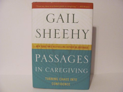 Beispielbild fr Passages in Caregiving: Turning Chaos into Confidence zum Verkauf von Wonder Book