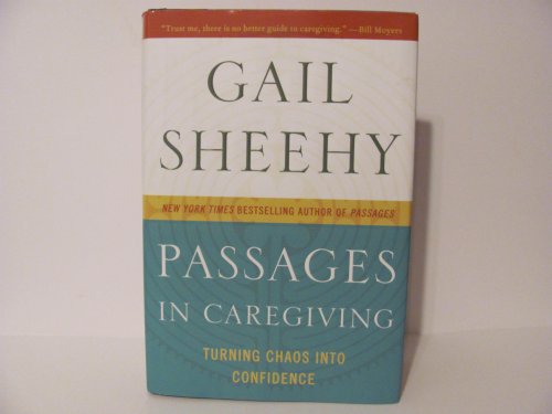 9780061661204: Passages in Caregiving: Turning Chaos into Confidence