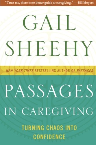 9780061661211: Passages in Caregiving: Turning Chaos Into Confidence