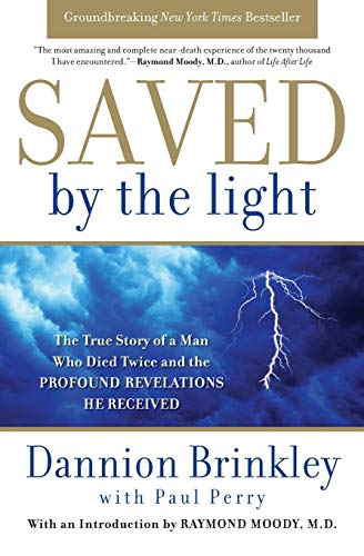 Imagen de archivo de Saved by the Light: The True Story of a Man Who Died Twice and the Profound Revelations He Received a la venta por Dream Books Co.