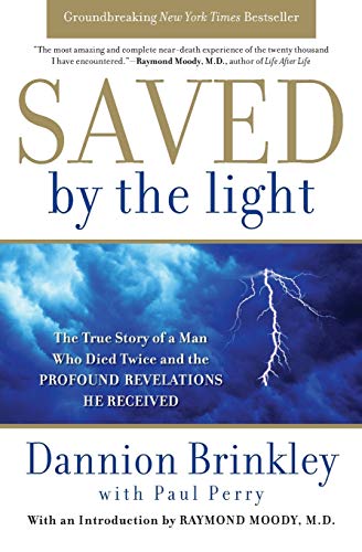 Stock image for Saved by the Light: The True Story of a Man Who Died Twice and the Profound Revelations He Received for sale by Zoom Books Company