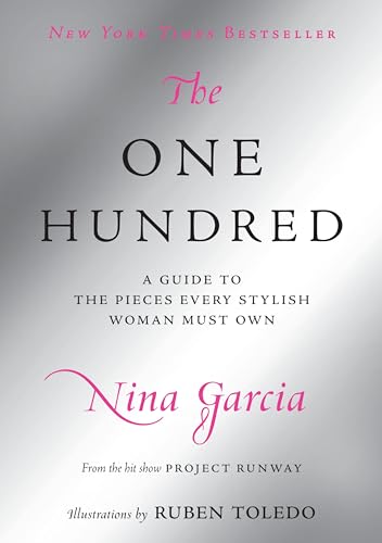 Stock image for The One Hundred: A Guide to the Pieces Every Stylish Woman Must Own for sale by SecondSale