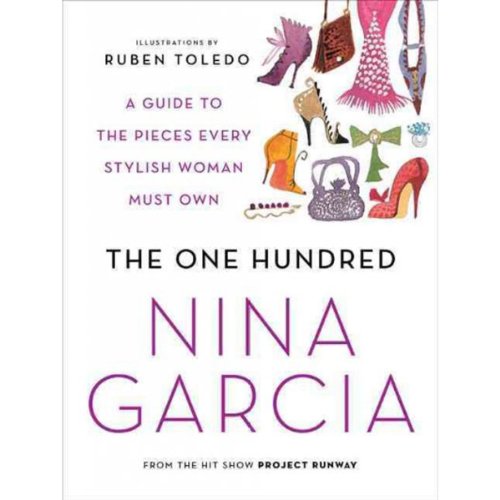 9780061664632: The One Hundred: A Guide to the Pieces Every Stylish Woman Must Own