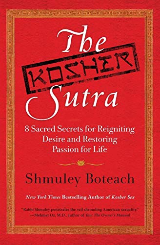 Imagen de archivo de The Kosher Sutra: Eight Sacred Secrets for Reigniting Desire and Restoring Passion for Life a la venta por SecondSale