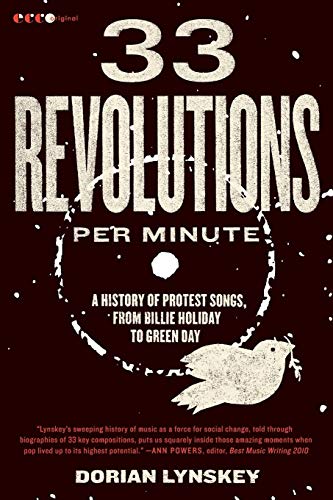 Beispielbild fr 33 Revolutions per Minute : A History of Protest Songs, from Billie Holiday to Green Day zum Verkauf von Better World Books
