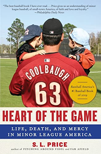 9780061671319: Heart of the Game: Life, Death, and Mercy in Minor League America