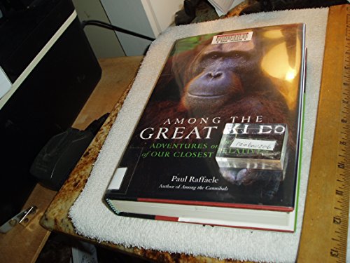 Stock image for Among the Great Apes: Adventures on the Trail of Our Closest Relatives for sale by SecondSale