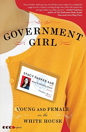 Stock image for Government Girl : Young and Female in the White House for sale by Better World Books