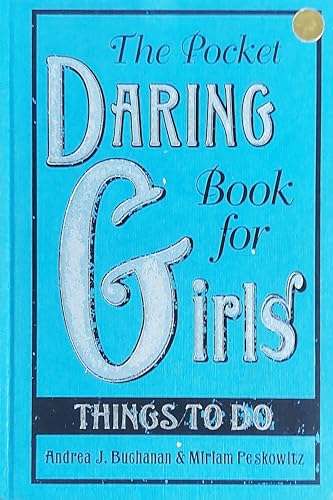 Imagen de archivo de The Pocket Daring Book for Girls: Things to Do a la venta por Your Online Bookstore