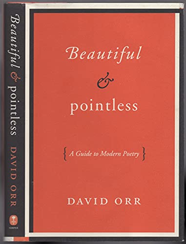 Beispielbild fr Beautiful & Pointless: A Guide to Modern Poetry zum Verkauf von Wonder Book