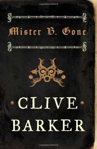 9780061673481: Mister B. Gone by Barker, Clive (2008) Paperback