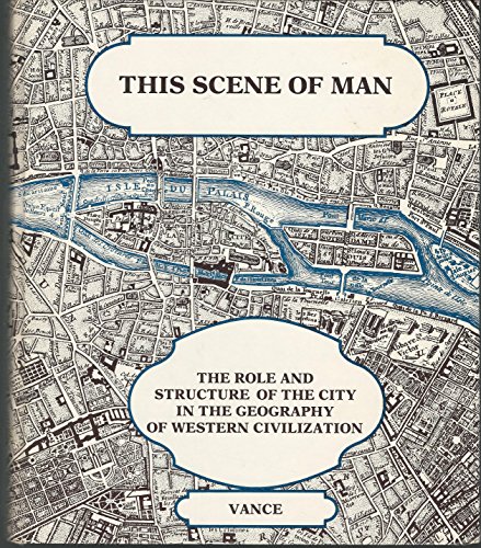 Stock image for This scene of man: The role and structure of the city in the geography of Western civilization (Harper & Row series in geography) for sale by Half Price Books Inc.