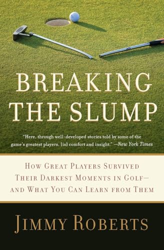 Beispielbild fr Breaking the Slump : How Great Players Survived Their Darkest Moments in Golf--And What You Can Learn from Them zum Verkauf von Better World Books