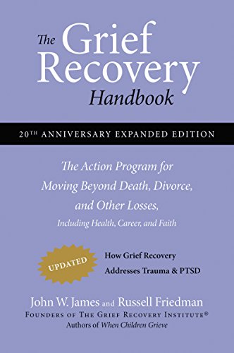 Imagen de archivo de The Grief Recovery Handbook, 20th Anniversary Expanded Edition: The Action Program for Moving Beyond Death, Divorce, and Other Losses Including Health a la venta por ThriftBooks-Reno