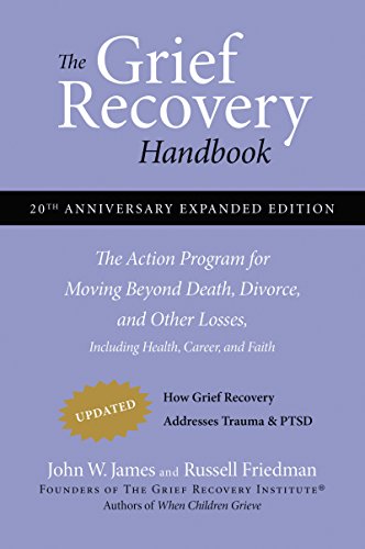 Stock image for The Grief Recovery Handbook, 20th Anniversary Expanded Edition: The Action Program for Moving Beyond Death, Divorce, and Other Losses including Health, Career, and Faith for sale by Zoom Books Company