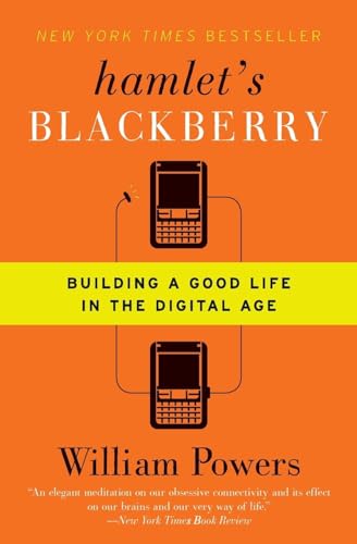 Beispielbild fr Hamlet's BlackBerry: Building a Good Life in the Digital Age zum Verkauf von BooksRun