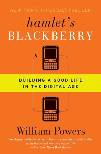 Stock image for Hamlet's BlackBerry: Building a Good Life in the Digital Age for sale by BooksRun