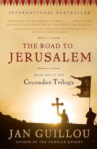 Beispielbild fr The Road to Jerusalem: Book One of the Crusades Trilogy (Crusades Trilogy, 1) zum Verkauf von Wonder Book