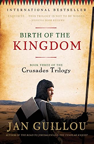 Beispielbild fr Birth of the Kingdom : Book Three of the Crusades Trilogy zum Verkauf von Better World Books