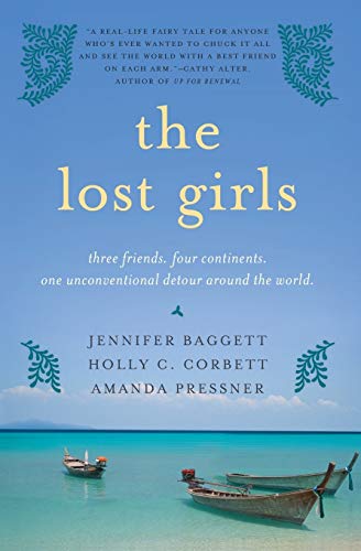 9780061689079: Lost Girls, The: Three Friends. Four Continents. One Unconventional Detour Around the World.