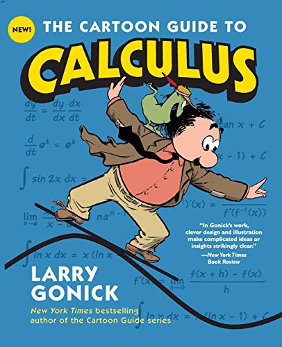 Beispielbild fr The Cartoon Guide to Calculus (Cartoon Guide Series) zum Verkauf von Goodwill of Colorado