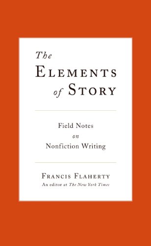 Stock image for The Elements of Story: Field Notes on Nonfiction Writing for sale by More Than Words