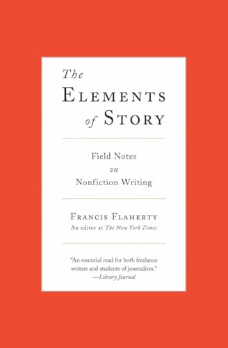 9780061689154: The Elements of Story: Field Notes on Nonfiction Writing