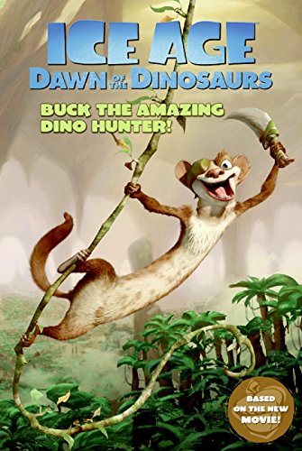 9780061689796: Ice Age: Dawn of the Dinosaurs: Buck the Amazing Dino Hunter!