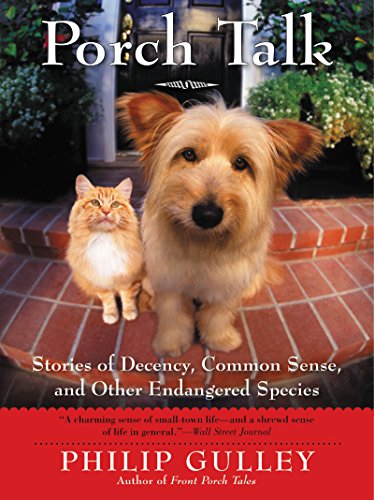 Beispielbild fr Porch Talk: Stories of Decency, Common Sense, and Other Endangered Species zum Verkauf von Wonder Book