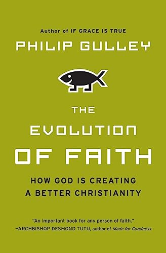 Stock image for The Evolution of Faith : How God Is Creating a Better Christianity for sale by Better World Books