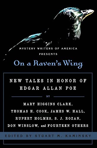 Stock image for On a Raven's Wing: New Tales in Honor of Edgar Allan Poe by Mary Higgins Clark, Thomas H. Cook, James W. Hall, Rupert Holmes, S. J. Rozan, Don Winslow, and Fourteen Others for sale by Celt Books