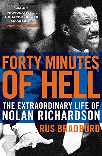 Beispielbild fr Forty Minutes of Hell : The Extraordinary Life of Nolan Richardson zum Verkauf von Better World Books