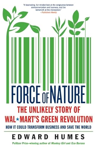 Stock image for Force of Nature : The Unlikely Story of Wal-Mart's Green Revolution for sale by Better World Books