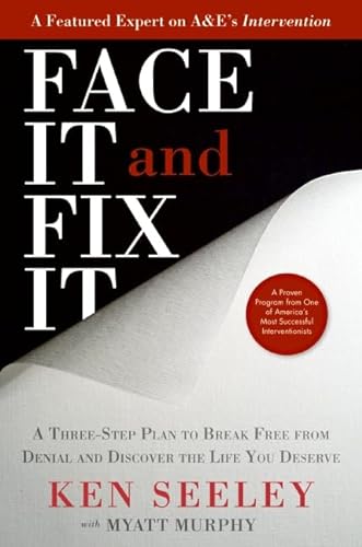 Beispielbild fr Face It and Fix It: A Three-Step Plan to Break Free from Denial and Discover the Life You Deserve zum Verkauf von Wonder Book