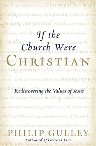 Beispielbild fr If the Church Were Christian: Rediscovering the Values of Jesus zum Verkauf von SecondSale