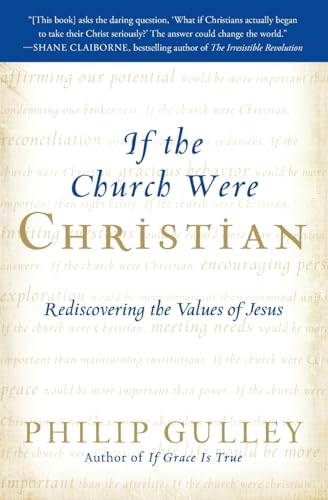 Stock image for If the Church Were Christian: Rediscovering the Values of Jesus for sale by KuleliBooks