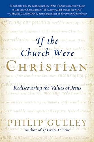 9780061698774: If the Church Were Christian: Rediscovering the Values of Jesus
