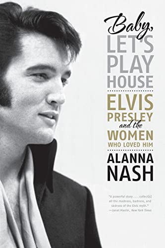 Imagen de archivo de Baby, Lets Play House: Elvis Presley and the Women Who Loved Him a la venta por Zoom Books Company