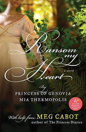 Stock image for Ransom My Heart: Princess Mia Thermopolis : With Help and an Introduction by Meg Cabot for sale by Revaluation Books