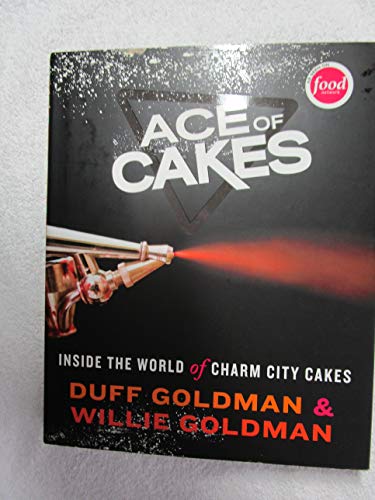 Stock image for Ace of Cakes: Inside the World of Charm City Cakes for sale by SecondSale
